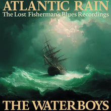 Load image into Gallery viewer, Waterboys, The - Atlantic Rain : The Lost Fisherman's Blues Recordings