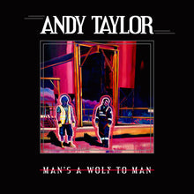 Load image into Gallery viewer, Andy Taylor - Man's A Wolf To Man