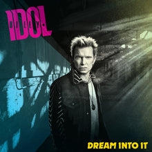 Load image into Gallery viewer, Billy Idol - Dream Into It