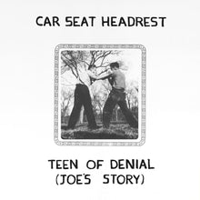 Load image into Gallery viewer, Car Seat Headrest - Teens of Denial : Joes Story