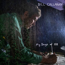 Load image into Gallery viewer, Bill Callahan - My Days Of 58