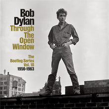 Load image into Gallery viewer, Bob Dylan - Through The Open Window : The Bootleg Series Vol. 18