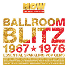 Load image into Gallery viewer, Various Artists - NOW That's What I Call An Era - Ballroom Blitz 1967-1976