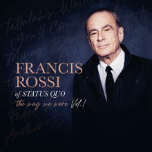Load image into Gallery viewer, Francis Rossi - The Way We Were Vol 1