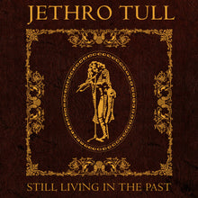Load image into Gallery viewer, Jethro Tull - Still Living In The Past