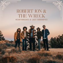 Load image into Gallery viewer, Robert Jon & The Wreck - Heartbreaks & Last Goodbyes