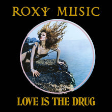 Load image into Gallery viewer, Roxy Music - Love Is The Drug