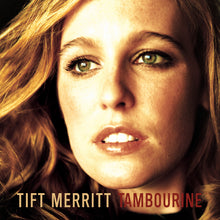 Load image into Gallery viewer, Tift Merritt - Tambourine