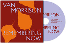 Load image into Gallery viewer, Van Morrison - Remembering Now