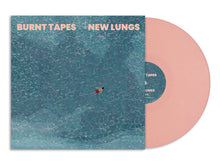 Load image into Gallery viewer, Burnt Tapes - New Lungs