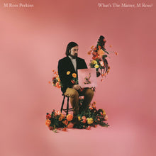 Load image into Gallery viewer, M Ross Perkins - What's The Matter, M Ross ?