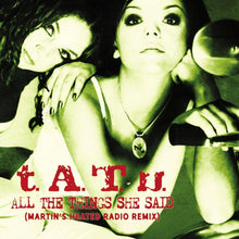 Load image into Gallery viewer, t.A.T.u. - All The Things She Said