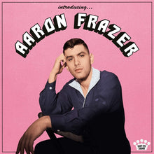 Load image into Gallery viewer, Aaron Frazer - Introducing