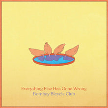 Load image into Gallery viewer, Bombay Bicycle Club - Everything Else Has Gone Wrong