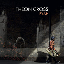 Load image into Gallery viewer, Theon Cross - Fyah