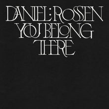 Load image into Gallery viewer, Daniel Rossen - You Belong There
