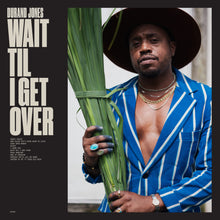 Load image into Gallery viewer, Durand Jones - Wait ‘Til I Get Over