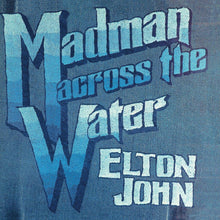 Load image into Gallery viewer, Elton John - Madman Across The Water (50th Anniversary)