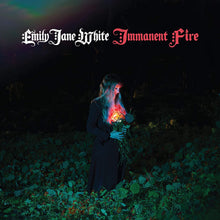 Load image into Gallery viewer, Emily Jane White - Immanent Fire