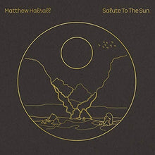 Load image into Gallery viewer, Matthew Halsall - Salute To The Sun