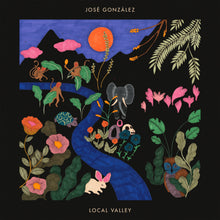 Load image into Gallery viewer, Jose Gonzalez - Local Valley