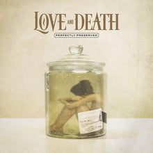 Load image into Gallery viewer, Love And Death - Perfectly Preserved