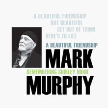 Load image into Gallery viewer, Mark Murphy - A Beautiful Friendship