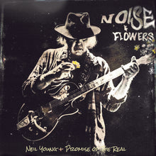 Load image into Gallery viewer, Neil Young + Promise Of The Real - Noise & Flowers