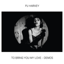 Load image into Gallery viewer, P J Harvey - To Bring You My Love Demos