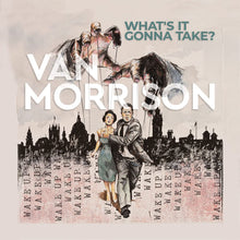 Load image into Gallery viewer, Van Morrison - What's It Gonna Take