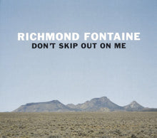 Load image into Gallery viewer, Richmond Fontain - Dont't Skip Out On Me