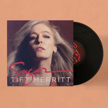 Load image into Gallery viewer, Tift Merritt - Sugar
