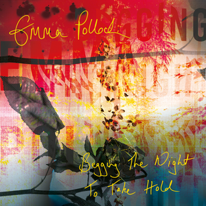 Emma Pollack - Begging The Night To Take Hold