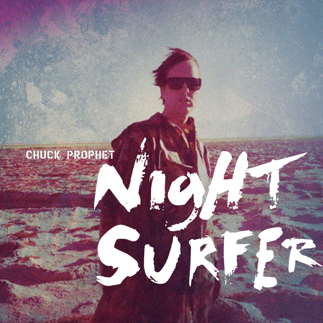 Chuck Prophet - Night Surfer ( 10th Anniversary )
