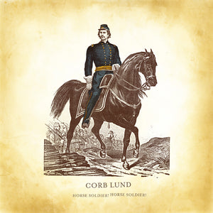 Corb Lund - Horse Soldier ! Horse Soldier !