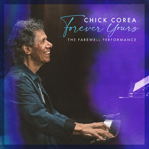Chick Corea - Forever Yours: The Farewell Performance