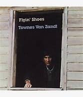 Townes Van Zandt - Flyin' Shoes