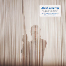 Load image into Gallery viewer, Alex Cameron - Late To Set
