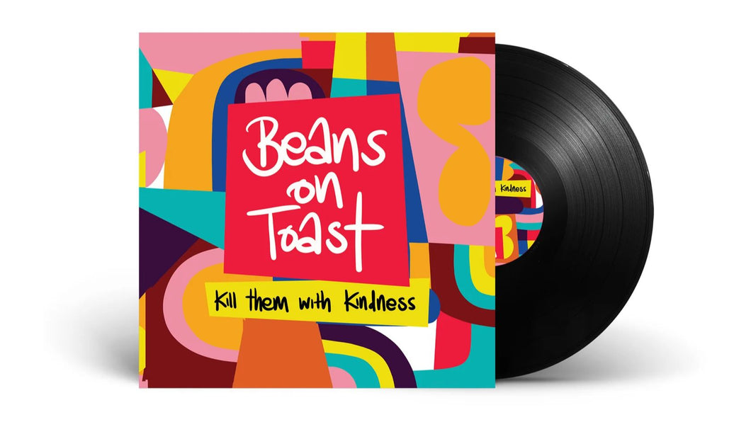 Beans On Toast - Kill Them With Kindness