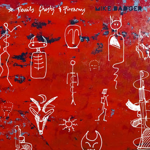 Mike Badger - Devils Ghosts And Firearms