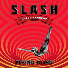 Load image into Gallery viewer, Slash Featuring Myles Kennedy &amp; The Conspirators - Flying Blind
