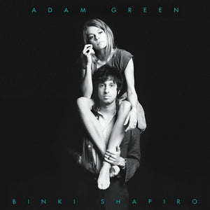 Adam Green &  Binki Shapiro - Adam Green & BInki Shapiro