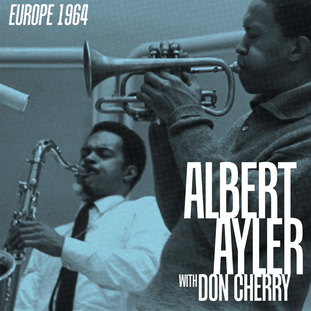 Albert Ayler And Don Cherry - Europe 1964
