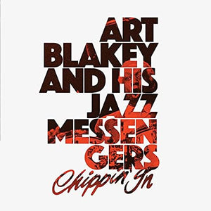 Art Blakey and his Jazz Messengers - Chippin' In