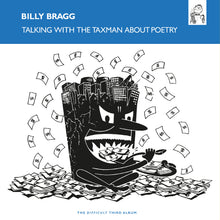Load image into Gallery viewer, Billy Bragg - Talking With The Taxman About Poetry
