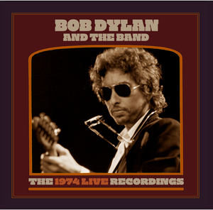 Bob Dylan - The 1974 Live Recordings