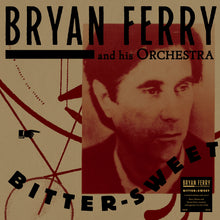 Load image into Gallery viewer, The Bryan Ferry Orchestra - Bitter-Sweet
