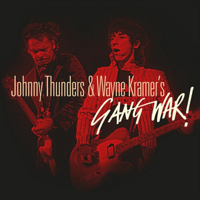 Johnny Thunders And Wayne Kramer - Gang War !