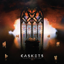 Load image into Gallery viewer, Caskets - The Only Heaven You&#39;ll Know
