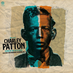 Charley Patton - Father Of The Delta Blues : Selections From Paramount Recordings, Vol.2